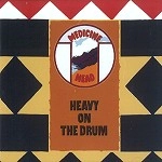 MEDICINE HEAD / メディスン・ヘッド / HEAVY ON THE DRUM