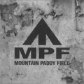 MOUNTAIN PADDY FIELD / マウンテン・パディ・フィールド / ＭＯＵＮＴＡＩＮ　ＰＡＤＤＹ　ＦＩＥＬＤ