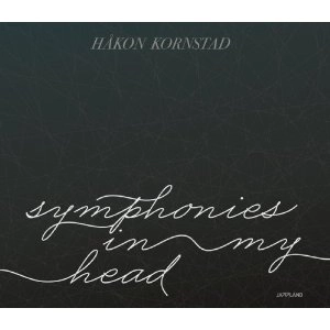 HAKON KORNSTAD / SYMPHONIES IN MY HEAD
