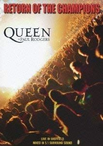 QUEEN + PAUL RODGERS / クイーン+ポール・ロジャース / リターン･オブ･ザ･チャンピオンズ