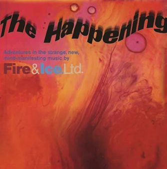 FIRE AND ICE LTD / HAPPENING