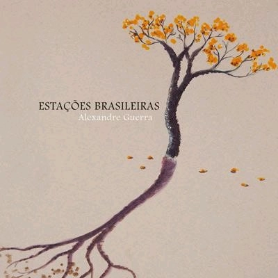 ALEXANDRE GUERRA / アレシャンドリ・ゲーハ / ESTACOES BRASILEIRAS