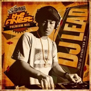 DJ LEAD / ザ・ファイネスト“プレミアム・