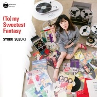 SHOKO SUZUKI / 鈴木祥子 / (TO) MY SWEETEST FANTAS
