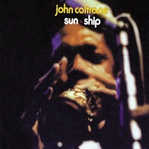 JOHN COLTRANE / ジョン・コルトレーン / SUN SHIP(2011 REMASTERD)