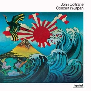 JOHN COLTRANE / ジョン・コルトレーン / CONCERT IN JAPAN(2011 REMASTERD)