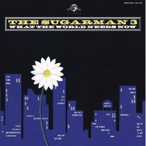 SUGARMAN THREE / シュガーマン・スリー / WHAT THE WORLD NEEDS NOW (LP)