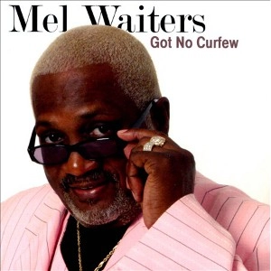 MEL WAITERS / メル・ウェイターズ / GOT NO CURFEW