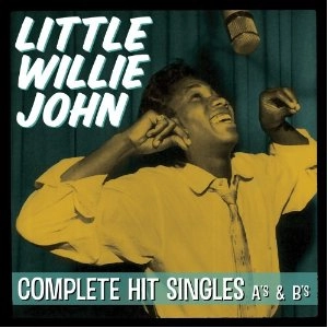 LITTLE WILLIE JOHN / リトル・ウィリー・ジョン / COMPLETE HIT SINGLES A'S & B'S