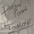 DURBAN POISON / ダーバン・ポイズン / TONITE