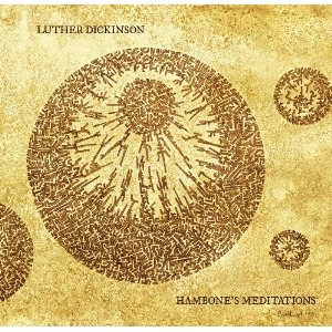 LUTHER DICKINSON / ルーサー・ディッキンソン / HANDBONE'S MEDITATIONS (78RPM 180G 12")