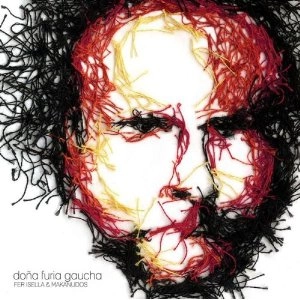 FER ISELLA & MAKANUDOS / フェル・イセージャ & マカヌードス / DONA FURIA GAUCHA