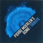 PIERRE MOERLEN'S GONG / ピエール・モーランズ・ゴング / TRIBUTE