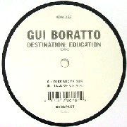 GUI BORATTO / ギ・ボラット / DESTINATION EDUCATION REMIXES