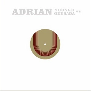 ADRIAN YOUNG + ADRIAN QUESADA / LOVE I GOT + LAST WORD + LAST TIME + INST
