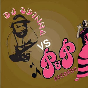 DJ SPINNA / DJスピナ / DJ SPINNA VS P&P RECORDS
