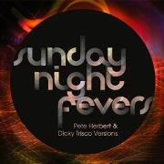 PETE HERBERT & DICKY TRISCO  / SUNDAY NIGHT FEVERS