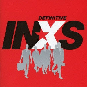 INXS / デフィニティヴ INXS:ザ・ベスト / DEFINITIVE INXS