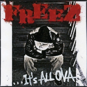 FREEZ / ＩＴ’Ｓ　ＡＬＬ　ＯＶＡ