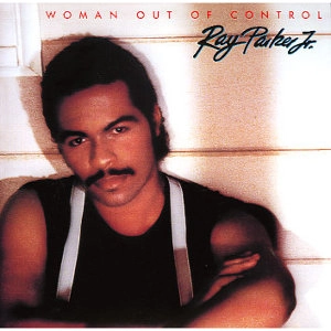 RAY PARKER JR. / レイ・パーカーJr / WOMAN OUT OF CONTROL (EXPANDED EDITION)