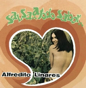 ALFREDITO LINARES / アルフレディート・リナレス / サルサ・ア・トド・サボ－ル / SALSA...ATODO SABOR