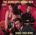 THE MINNESOTA VOODOO MEN / SHAKE YOUR MIND