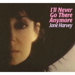 JANE HARVEY / ジェーン・ハーヴェイ / I'LL NEVER GO THERE ANYMORE