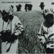 ASC & SAM KDC / DECAYED SOCIETY