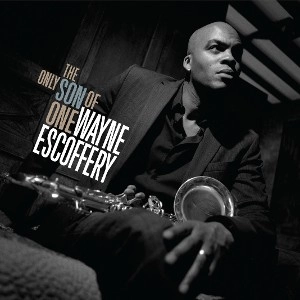 WAYNE ESCOFFERY / ウェイン・エスコフェリー / ONLY SON OF ONE