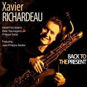 XAVIER RICHARDEAU / クザヴィエ・リシャードゥ / BACK TO THE PRESENT