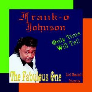 FRANK JOHNSON (FRANK-O-JOHNSON) / フランク・ジョンソン / ONLY TIME WILL TELL
