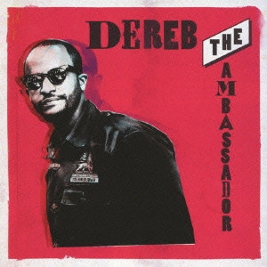 DEREB THE AMBASSADOR / デレブ・ザ・アンバサダー / デレブ・ザ・アンバサダー / DEREB THE AMBASSADOR