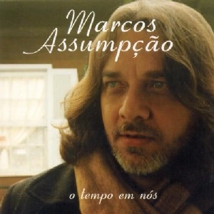 MARCOS ASSUMPCAO / マルコス・アスンサォン / O TEMPO EM NOS