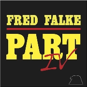 FRED FALKE / PART IV