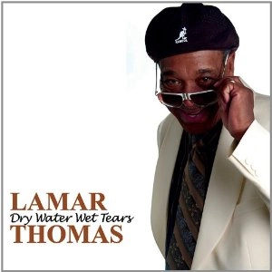 LAMAR THOMAS / ラマー・トーマス / DRY WATER WET TEARS