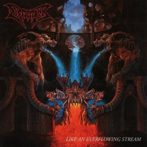DISMEMBER / ディスメンバー / LIKE AN EVERFLOWING STREAM