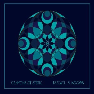 CANYONS OF STATIC / FAREWELL SHADOWS