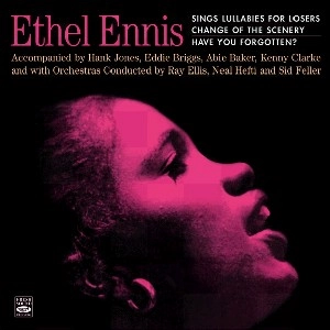 ETHEL ENNIS / エセル・エニス / SINGS LULLABIES FOR LOSERS + CHANGE OF THE SCENERY(2CD)