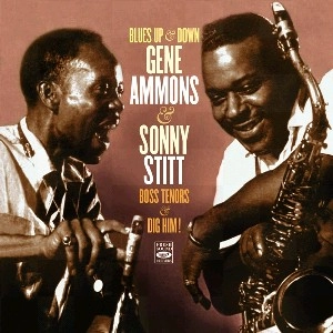 GENE AMMONS & SONNY STITT / ジーン・アモンズ&ソニー・スティット / BLUES UP & DOWN - BOSS TENORS & DIG HIM