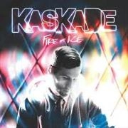 KASKADE / ＦＩＲＥ　＆　ＩＣＥ