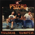 PSYCHO (PUNK) / サイコ / YOU LOVE US... YOU HATE US