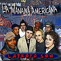 LATROPA SON / ラトロッパ・ソン / LA MANANA AMERICANA
