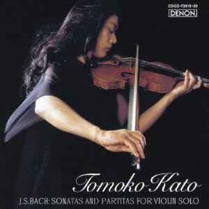 TOMOKO KATO / 加藤知子  / J.S.バッハ:無伴奏ヴァイオリンのためのソナタとパルティータ / J.S.BACH: SONATAS AND PARTITAS FOR VIOLIN SOLO