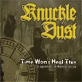 KNUCKLEDUST / TIME WON'T HEAL THIS (RE-MASTERED)