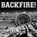 BACKFIRE / MY BROKEN WORLD