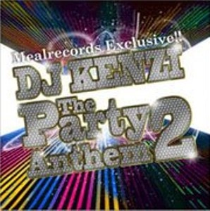 DJ KENZI / Ｐａｒｔｙ　Ａｎｔｈｅｍ　２