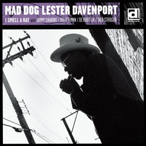 MAD DOG LESTER DAVENPORT / マッド・レスター・ダヴェンポート / アイ・スメル・ア・ラット (国内盤 帯 解説 歌詞付) / I SMELL A RAT