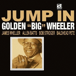 GOLDEN BIG WHEELER / ゴールデン・ビッグ・ウィーラー / ジャンプ・イン (国内盤 帯 解説 歌詞付) / JUMP IN
