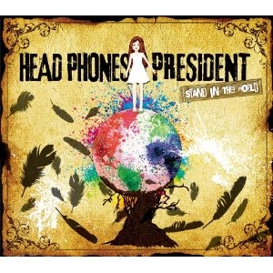 HEAD PHONES PRESIDENT / ヘッド・フォン・プレジデント / Ｓｔａｎｄ　Ｉｎ　Ｔｈｅ　Ｗｏ