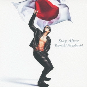 TSUYOSHI NAGABUCHI / 長渕剛 / Stay Alive(初回限定盤)